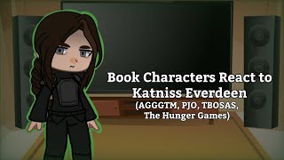 Book Characters React to Katniss Everdeen  44  AGGGTM PJO The Hunger Games TBOSAS [upl. by Onurb126]