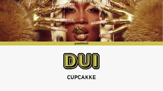 CUPCAKKE quotDUIquot LYRICS [upl. by Rider]