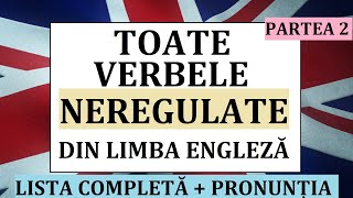 Invata engleza  ToateVERBELE NEREGULATE din limba engleza  PARTEA 2  lista completa [upl. by Ring53]