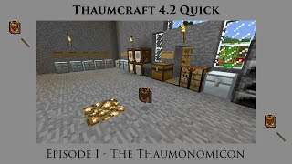 Thaumcraft Quick E01  Thaumonomicon [upl. by Enileuqkcaj]