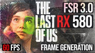 The Last Of Us  Parte 10 FSR 30  Frame Generation PC RX 580 8GB 1080P 60 FPS HIGH SETTINGS [upl. by Akyre913]