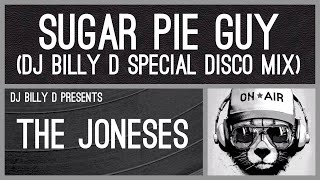 The Joneses  Sugar Pie Guy DJ Billy D Special Disco Mix [upl. by Eneg]