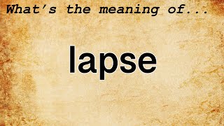 Lapse Meaning  Definition of Lapse [upl. by Ingra]