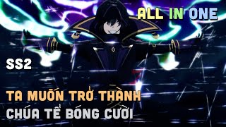 ALL IN ONE quot Ta Muốn Trở Thành Chúa Hề Bóng Tối quot SS2 I Tóm Tắt Anime  Teny Sempai [upl. by Giddings]