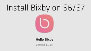 Install Bixby on Samsung Galaxy S6S7 [upl. by Sumaes407]