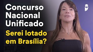 Concurso Nacional Unificado As vagas serão apenas para Brasília [upl. by Eynahpets]