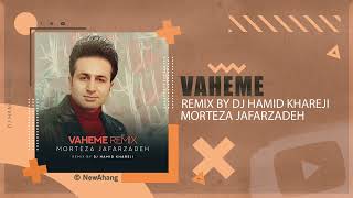 Morteza Jafarzadeh  Vaheme  DJ HAMID KHAREJI REMIX مرتضی جعفرزاده  واهمه [upl. by Peckham105]