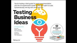 Testing Business Ideas A Field Guide for Rapid Experimentation Strategyzer [upl. by Ramyaj]