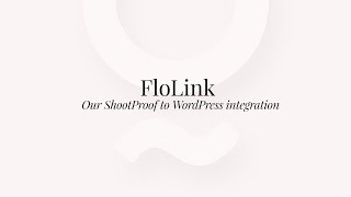 FloLink  ShootProof to WordPress Integration [upl. by Shirlene]