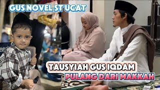 Gus Novel St Ucat Bahagia melihat Abah dan Umah pulang dari Makkah [upl. by Reinertson]