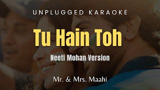 Tu Hain Toh  Neeti Mohan Version Karaoke  Mr amp Mrs Maahi [upl. by Carpenter]