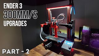 Ender 3 Upgrades for HighSpeed 320mms Printing  Part 2 [upl. by Ahsurej267]