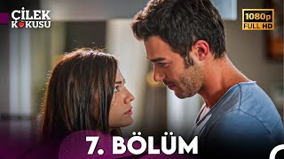 Çilek Kokusu 7 Bölüm ᴴᴰ [upl. by Doomham]