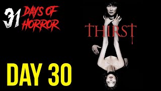 Thirst 2009 Movie Review  31 Days Of Horror  Day 30 [upl. by Heber]