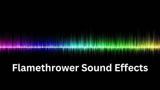 Flamethrower Sound Effects HD [upl. by Pallas]