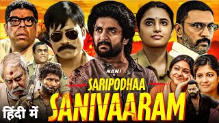 Saripodhaa Sanivaaram South Full Movie Dubbed In Hindi Facts 2024  Nani S J Suryah Priyanka [upl. by Docilu]