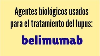 Agentes biológicos belimumab [upl. by Marys241]