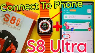 s8 ultra smart watch connect kaise kare  s8 ultra smart watch bluetooth Connect [upl. by Georgi626]