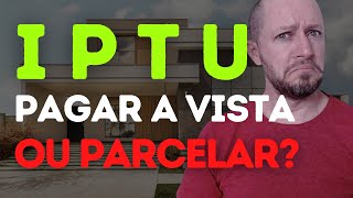 VALE A PENA PAGAR O IPTU 2023 A VISTA OU PAGAR PARCELADO [upl. by Ealasaid]