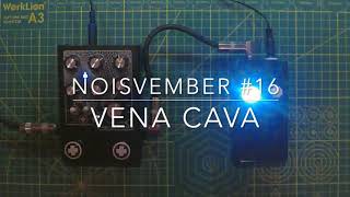 Noisevember 16 Vena Cava  20241116 [upl. by Phipps]