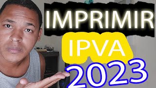 IMPRIMIR IPVA 2023 RAPIDO  SEM SAIR DE CASA [upl. by Nylrad6]