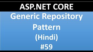 ASPNET CORE Tutorial For Beginners 59  Generic Repository Pattern in Hindi [upl. by Mauro]