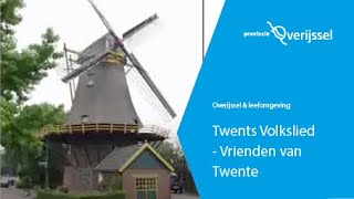 Twents Volkslied  Vrienden van Twente [upl. by Eannej]