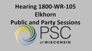 Hearing1800WR105 Elkhorn Public and Party Sessions [upl. by Dimitris]