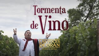 Tormenta de Vino  Las Voces de Orán [upl. by Radu]