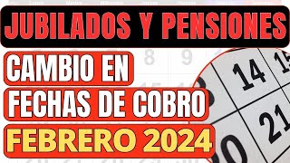 CAMBIO en LAS FECHAS DE PAGO de FEBRERO 2024 Cuando y Cuanto cobro JUBILADOS PENSIONADOS Y PNC [upl. by Esilram]