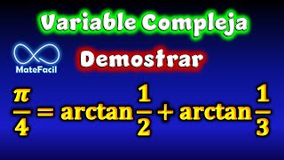 Suma de Arcotangente DEMOSTRACIÓN Usando Variable Compleja [upl. by Bred]