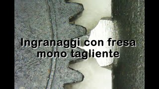 Realizziamo un ingranaggio con fresa mono tagliente auto costruita [upl. by Yraillih88]