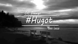 OC DAWGS  Hugot ft Boss Locco of Pamilya Esze Audio [upl. by Susejedesoj]