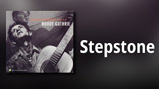 Woody Guthrie  Stepstone [upl. by Reemas]