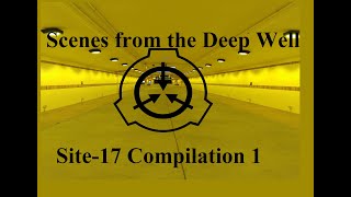 Scenes from the Deepwell  Site17 Compilation 1 [upl. by Teria]