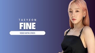 TAEYEON 태연 Fine Video With Lyrics [upl. by Vokay]