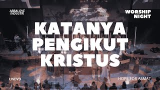 Katanya Pengikut Kristus  UNDVD Worship  Worship Night quotHope for Asmatquot [upl. by Katinka]