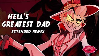 Hells Greatest Dad  Hazbin Hotel  Extended Remix [upl. by Nosrac]