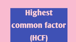 Highest common factor HCF [upl. by Sillad564]