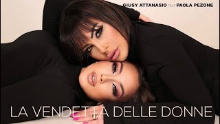 Giusy Attanasio feat Paola Pezone  La vendetta delle donne  Official Video [upl. by Sydney20]