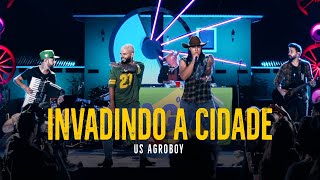 Us Agroboy  Invadindo A Cidade Clipe Oficial [upl. by Rusell19]