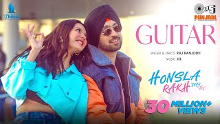 Guitar  Honsla Rakh  Diljit Dosanjh  Shehnaaz Gill  Sonam Bajwa  Raj Ranjodh  JSL Singh [upl. by Monarski]