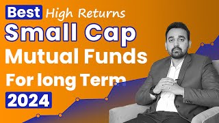 Best Small Cap Mutual Funds 2024 Research  Small cap mutual funds for long term [upl. by Nevet]