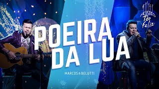 Marcos amp Belutti  Poeira da Lua  DVD Acústico Tão Feliz [upl. by Dadelos]