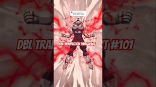 DBL TRANSITION PART 101 COMMENT WHO I SHOULD USE NEXT dragonball edit viralshort transition [upl. by Favrot]