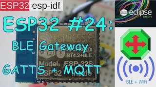 ESP32 24 IoT BLE MQTT Gateway [upl. by Pederson951]