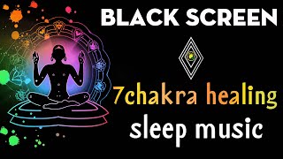 CHAKRA HEALING SLEEP MUSIC 7 SOLFEGGIO FREQUENCIES BLACK SCREEN SLEEP MUSIC [upl. by Adiarf]