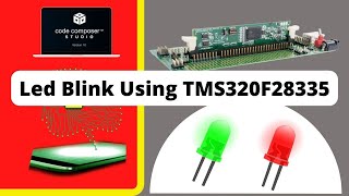 How to Blink LED using TMS320F28335 [upl. by Aicylla]