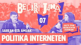 BELARRIJANA 7  Politika interneten Sareak eta amuak Gazte TPGN Sozialistatik zuzenean [upl. by Crissy]