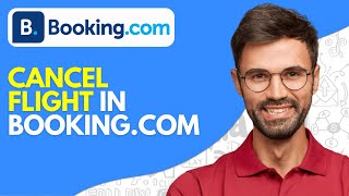 How to Cancel Flight in Bookingcom 2024 Easy [upl. by Einner]